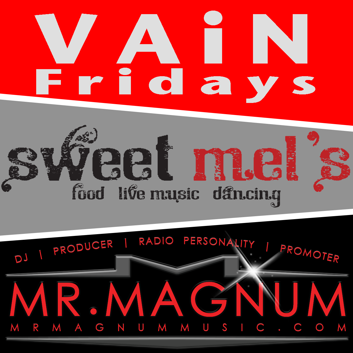 Vain Fridays @ Sweet Mel's (Featuring Mr. Magnum)
