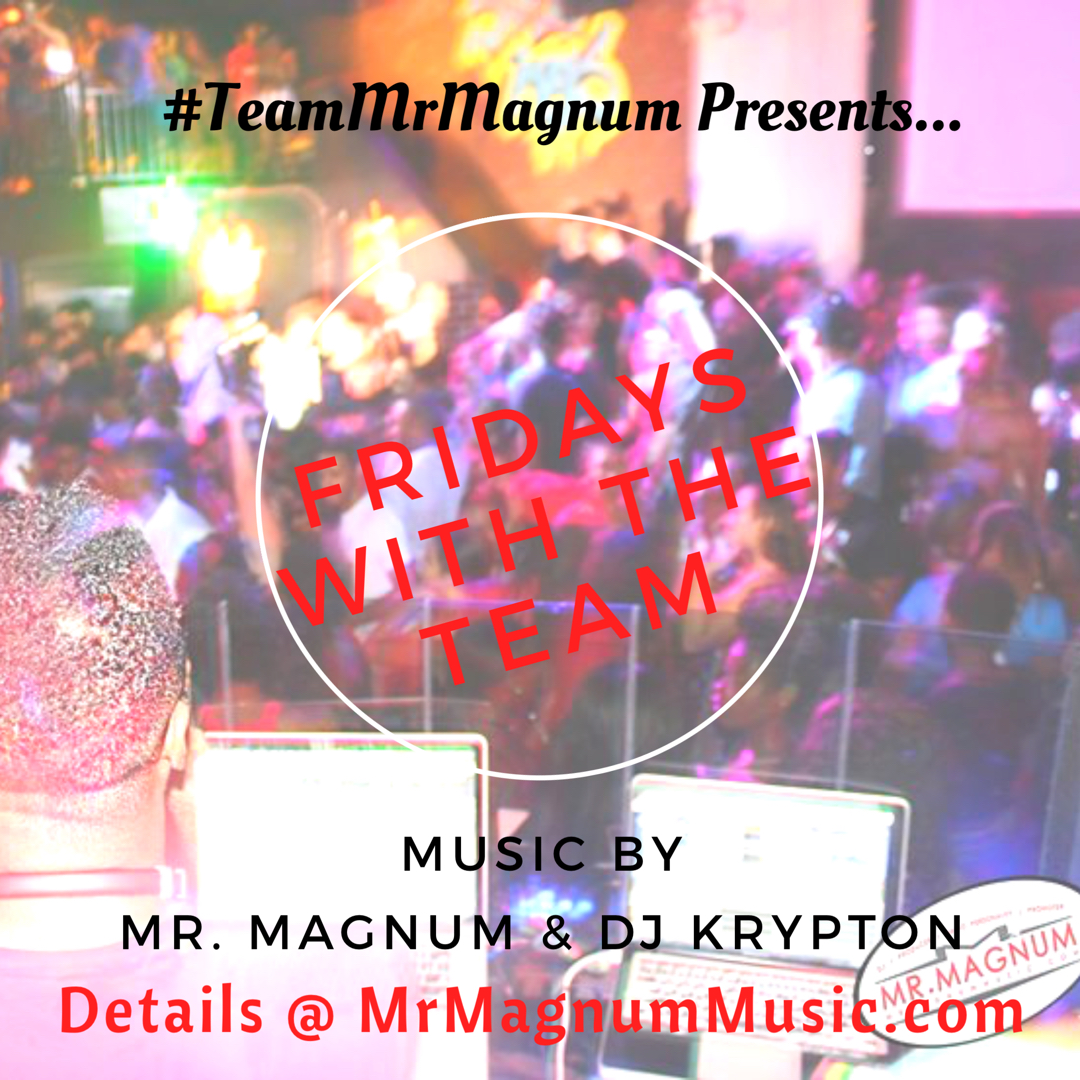 Friday Night With #TeamMrMagnum featuring Gainesville's #1 DJ, Mr. Magnum