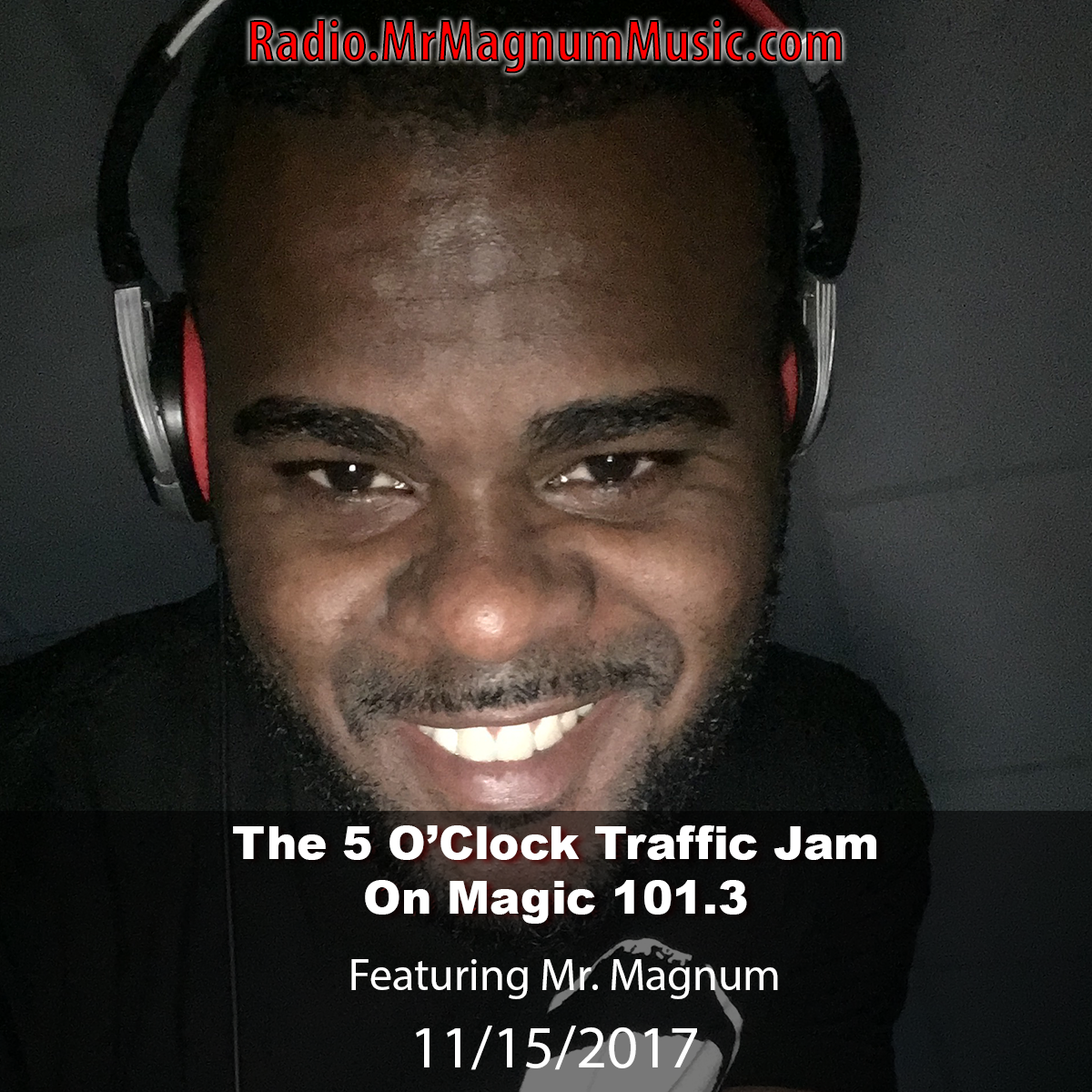 The 5 O'Clock Traffic Jam 20171115 featuring Gainesville's #1 DJ, Mr. Magnum on Magic 101.3