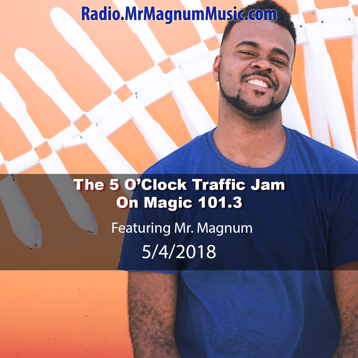The 5 O'Clock Traffic Jam 20180504 featuring Gainesville's #1 DJ, Mr. Magnum on Magic 101.3
