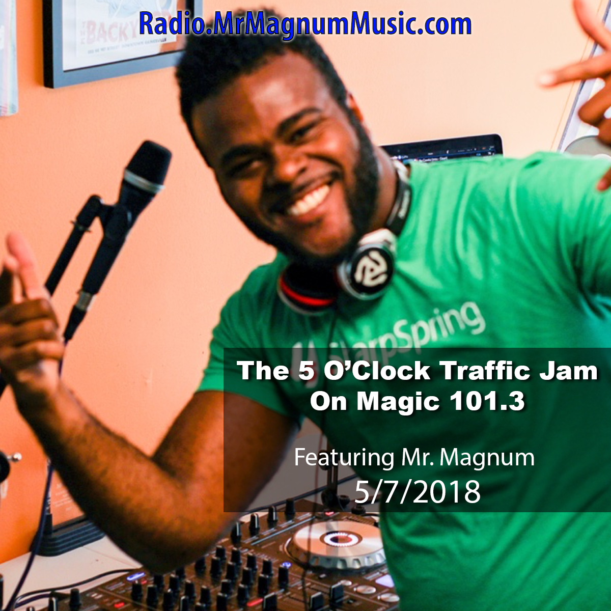 The 5 O'Clock Traffic Jam 20180507 featuring Gainesville's #1 DJ, Mr. Magnum on Magic 101.3