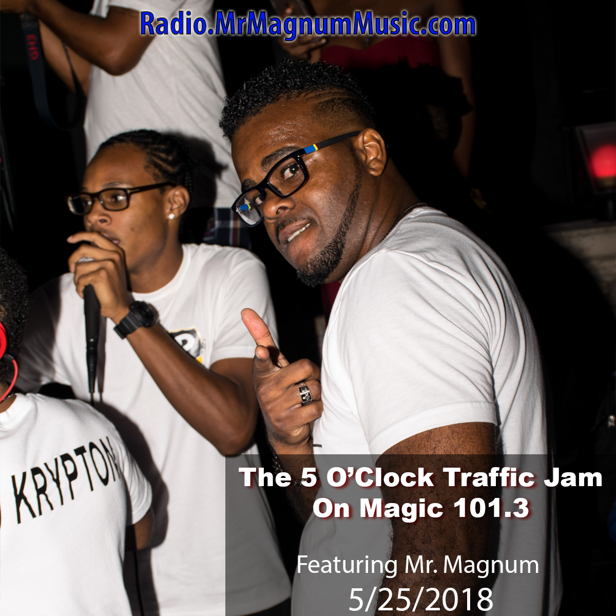 The 5 O'Clock Traffic Jam 20180525 featuring Gainesville's #1 DJ, Mr. Magnum on Magic 101.3
