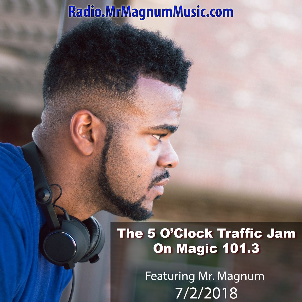 The 5 O'Clock Traffic Jam 20180702 featuring Gainesville's #1 DJ, Mr. Magnum on Magic 101.3