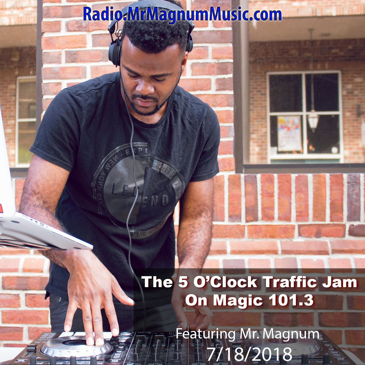 The 5 O'Clock Traffic Jam 20180718 featuring Gainesville's #1 DJ, Mr. Magnum on Magic 101.3