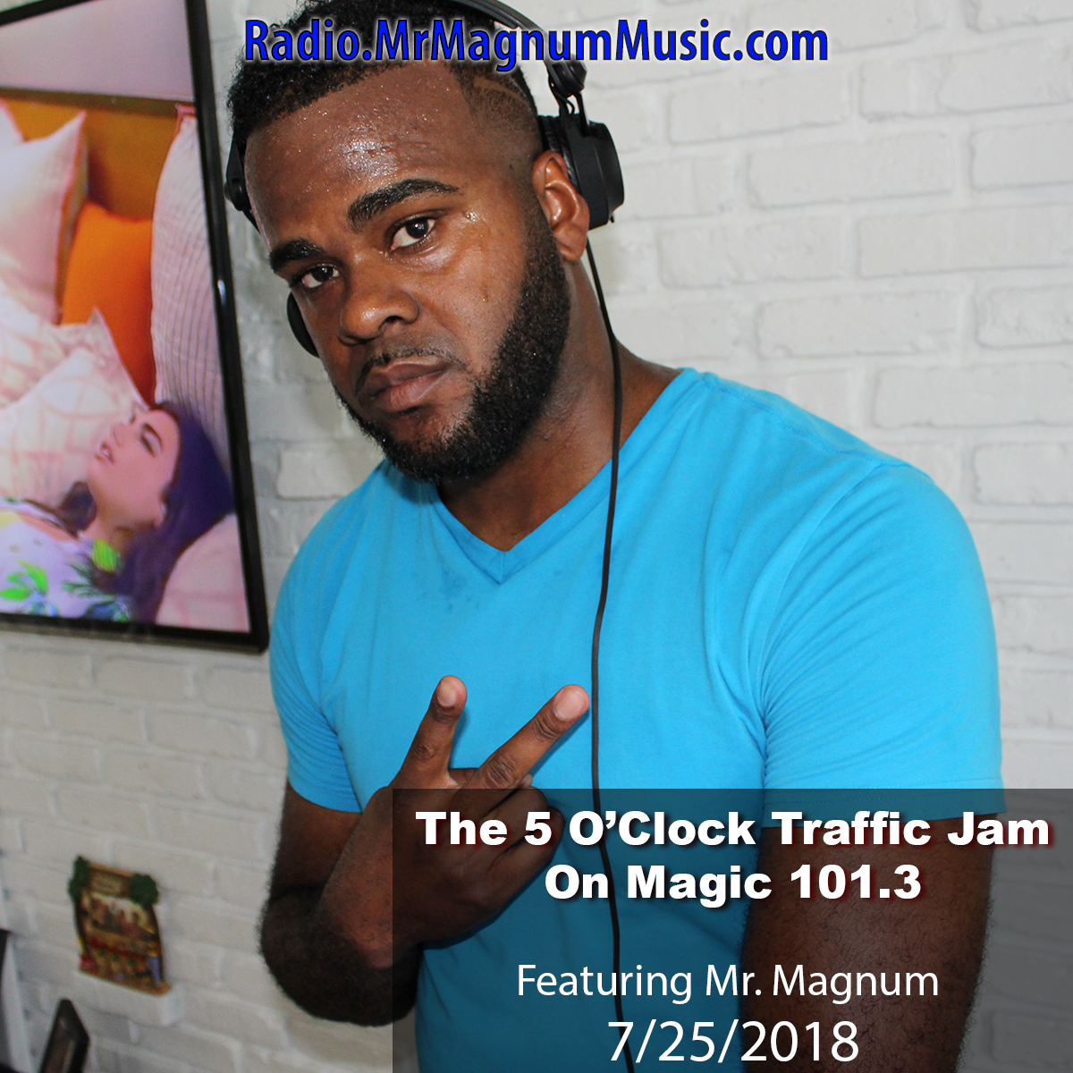 The 5 O'Clock Traffic Jam 20180725 featuring Gainesville's #1 DJ, Mr. Magnum on Magic 101.3