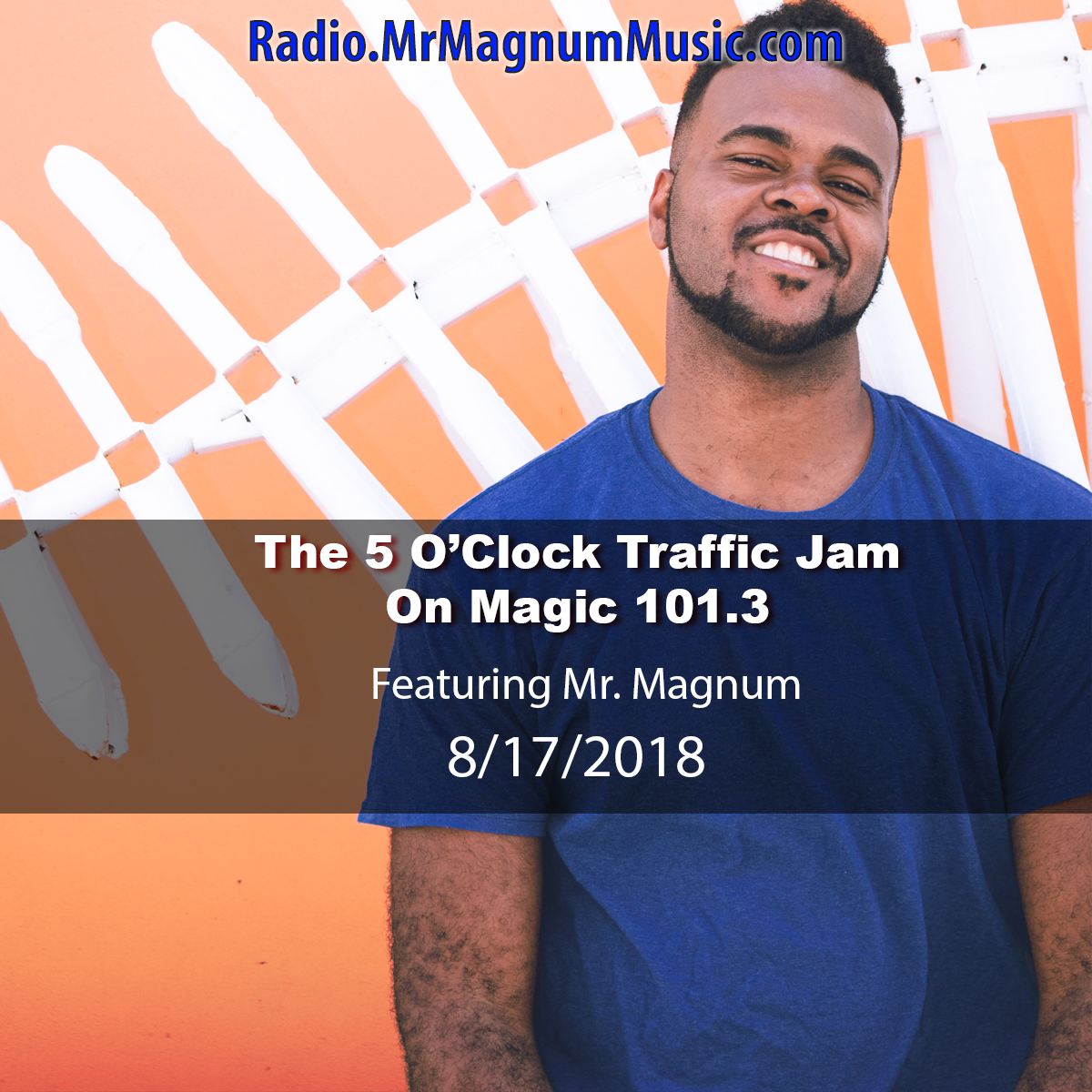 The 5 O'Clock Traffic Jam 20180817 featuring Gainesville's #1 DJ, Mr. Magnum on Magic 101.3