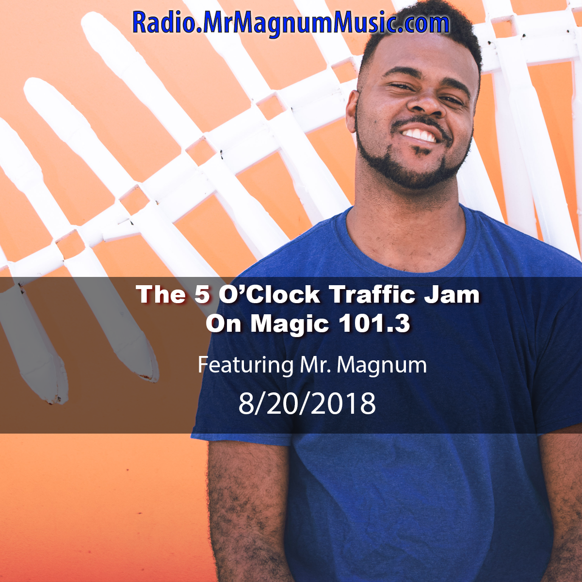 The 5 O'Clock Traffic Jam 20180820 featuring Gainesville's #1 DJ, Mr. Magnum on Magic 101.3