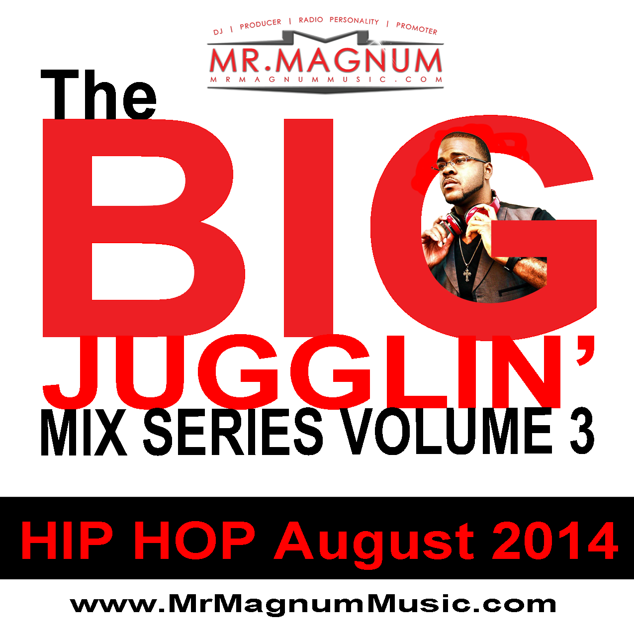 Mr. Magnum - The Big Jugglin' Mix Series Vol 3 Hip Hop August 2014