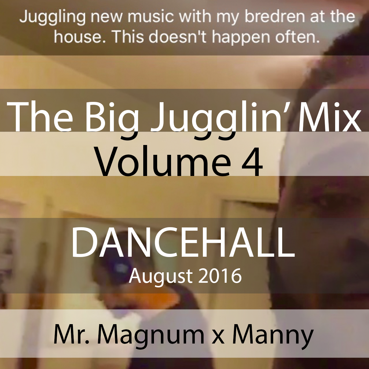 The Big Jugglin Mix Series Vol 4 - Dancehall (Mr. Magnum x Manny)